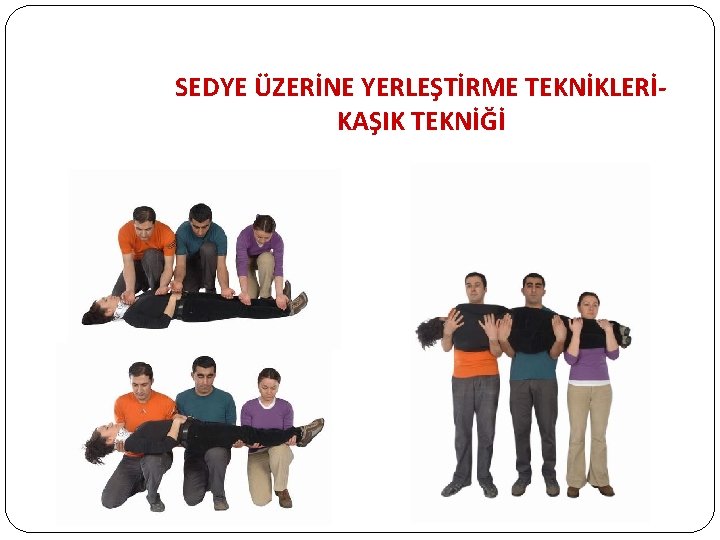 SEDYE ÜZERİNE YERLEŞTİRME TEKNİKLERİKAŞIK TEKNİĞİ 