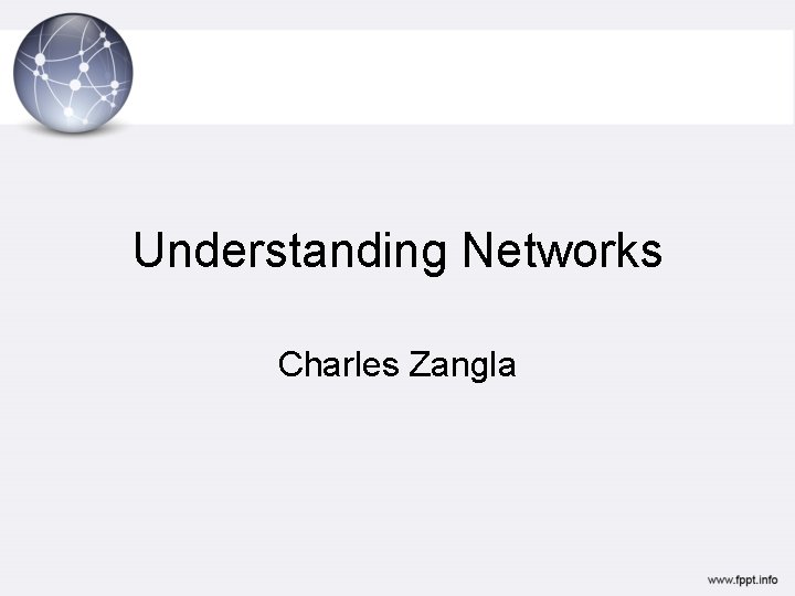 Understanding Networks Charles Zangla 