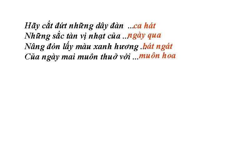 Hãy cắt đứt những dây đàn. . . ca hát Những sắc tàn vị