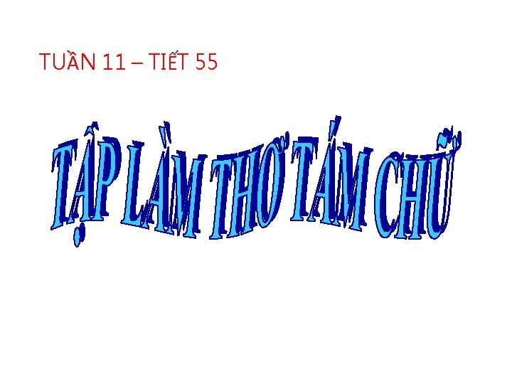 TUẦN 11 – TIẾT 55 