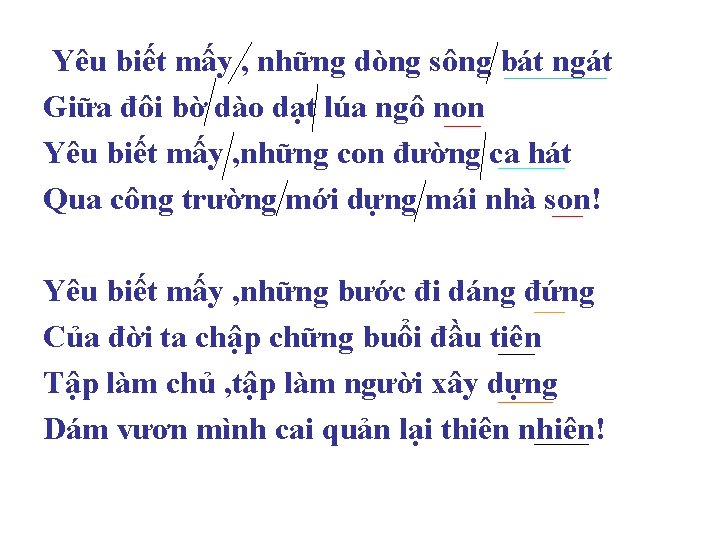 Yêu biết mấy , những dòng sông bát ngát Giữa đôi bờ dào dạt