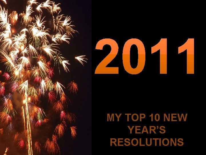 MY TOP 10 NEW YEAR’S RESOLUTIONS 