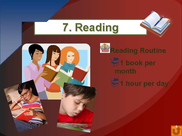 7. Reading Routine 1 book per month 1 hour per day 