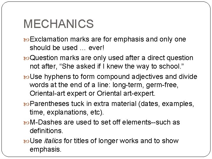 MECHANICS Exclamation marks are for emphasis and only one should be used … ever!