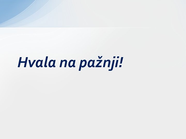 Hvala na pažnji! 