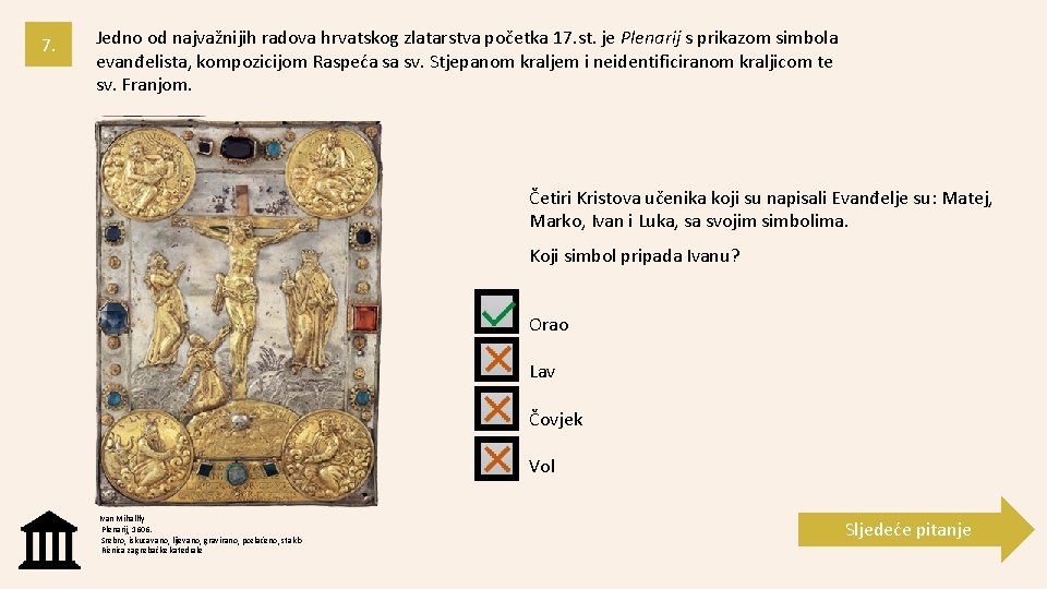 7. Jedno od najvažnijih radova hrvatskog zlatarstva početka 17. st. je Plenarij s prikazom