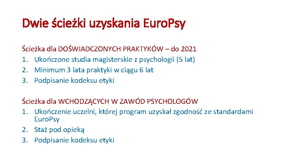 Dwie ścieżki uzyskania Euro. Psy Ścieżka dla DOŚWIADCZONYCH PRAKTYKÓW – do 2021 1. Ukończone