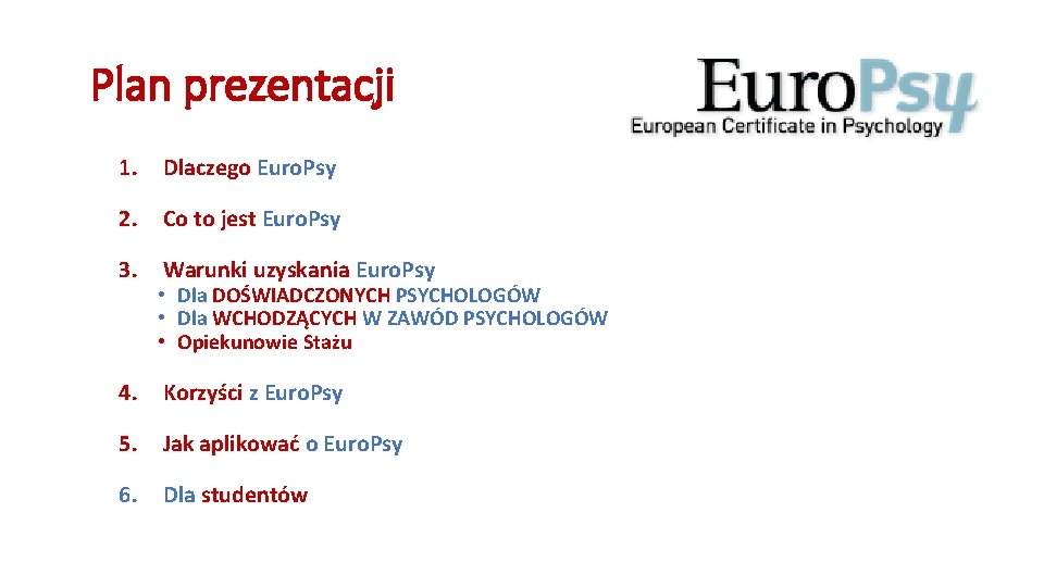 Plan prezentacji 1. Dlaczego Euro. Psy 2. Co to jest Euro. Psy 3. Warunki