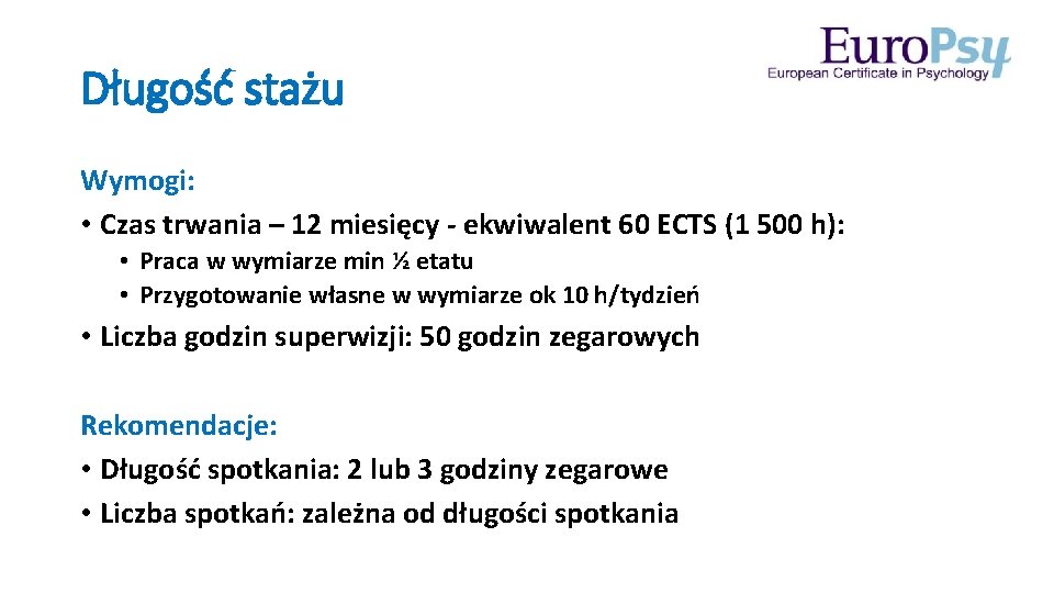 Długość stażu Wymogi: • Czas trwania – 12 miesięcy - ekwiwalent 60 ECTS (1