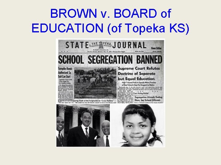 BROWN v. BOARD of EDUCATION (of Topeka KS) 