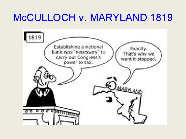 Mc. CULLOCH v. MARYLAND 1819 