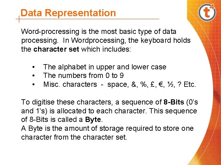 Data Representation Word-procressing is the most basic type of data processing. In Wordprocessing, the