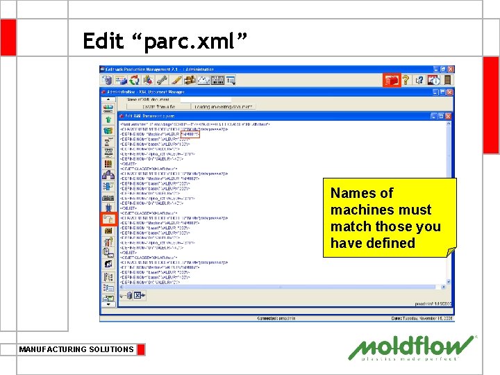 Edit “parc. xml” Names of machines must match those you have defined MANUFACTURING SOLUTIONS