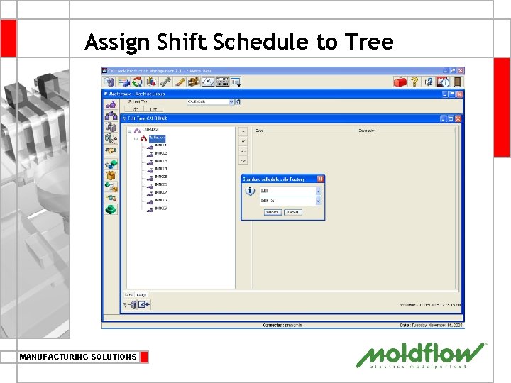 Assign Shift Schedule to Tree MANUFACTURING SOLUTIONS 