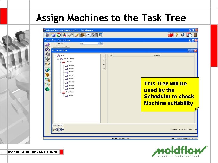 Assign Machines to the Task Tree This Tree will be used by the Scheduler