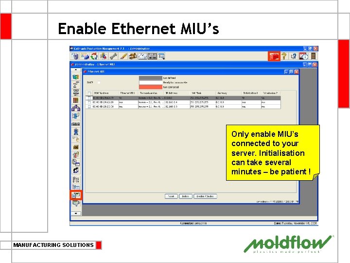 Enable Ethernet MIU’s Only enable MIU’s connected to your server. Initialisation can take several