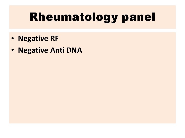 Rheumatology panel • Negative RF • Negative Anti DNA 