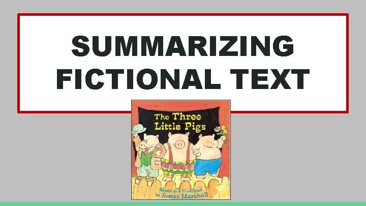 SUMMARIZING FICTIONAL TEXT 