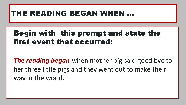 THE READING BEGAN WHEN. . . Begin with this prompt and state the first