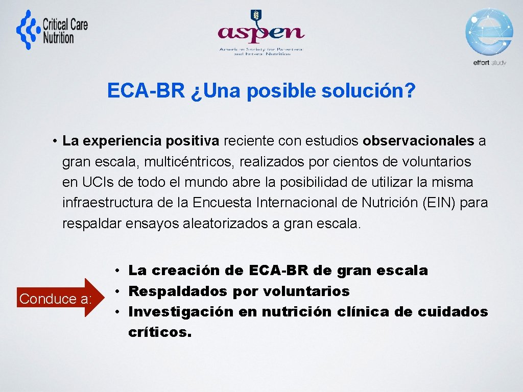 ECA-BR ¿Una posible solución? • La experiencia positiva reciente con estudios observacionales a gran