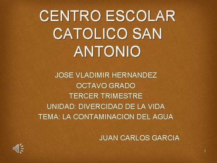 CENTRO ESCOLAR CATOLICO SAN ANTONIO JOSE VLADIMIR HERNANDEZ OCTAVO GRADO TERCER TRIMESTRE UNIDAD: DIVERCIDAD