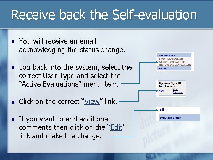 Receive back the Self-evaluation n You will receive an email acknowledging the status change.