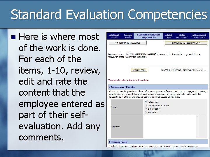 Standard Evaluation Competencies n Here is where most of the work is done. For