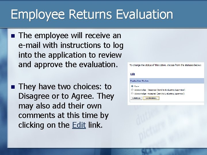 Employee Returns Evaluation n The employee will receive an e-mail with instructions to log