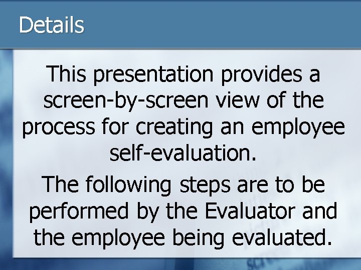 Details This presentation provides a screen-by-screen view of the process for creating an employee
