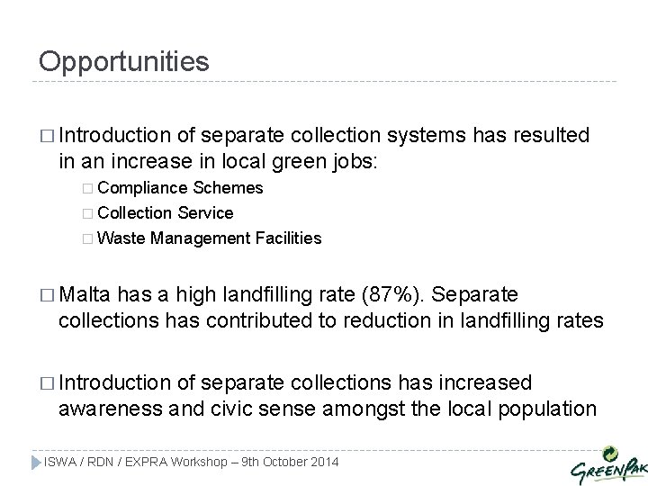 Opportunities � Introduction of separate collection systems has resulted in an increase in local