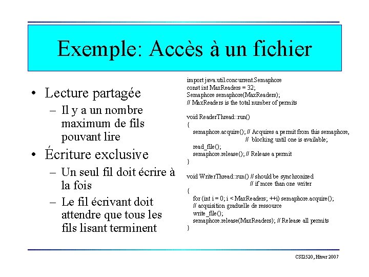 Exemple: Accès à un fichier • Lecture partagée – Il y a un nombre