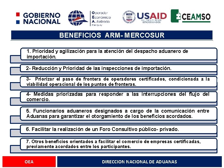 BENEFICIOS ARM- MERCOSUR 1. Prioridad y agilización para la atención del despacho aduanero de