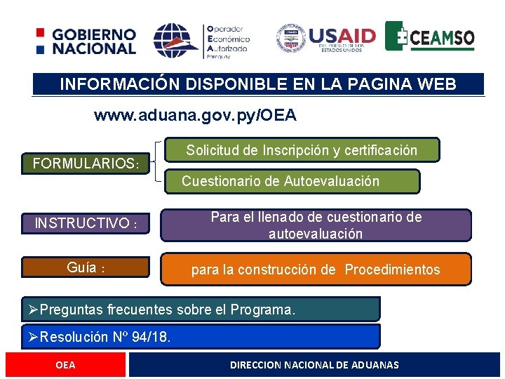 INFORMACIÓN DISPONIBLE EN LA PAGINA WEB www. aduana. gov. py/OEA FORMULARIOS: Solicitud de Inscripción