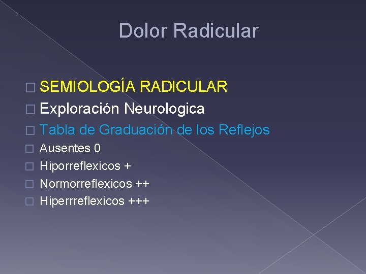 Dolor Radicular � SEMIOLOGÍA RADICULAR � Exploración Neurologica � Tabla de Graduación de los