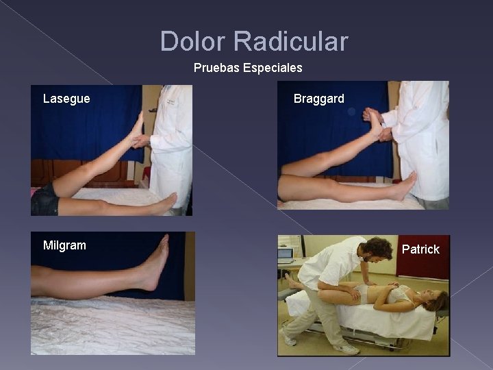 Dolor Radicular Pruebas Especiales Lasegue Milgram Braggard Patrick 