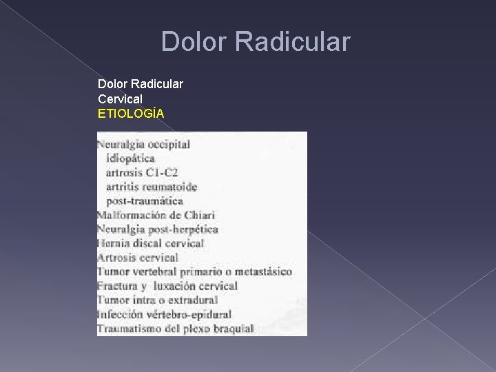 Dolor Radicular Cervical ETIOLOGÍA 