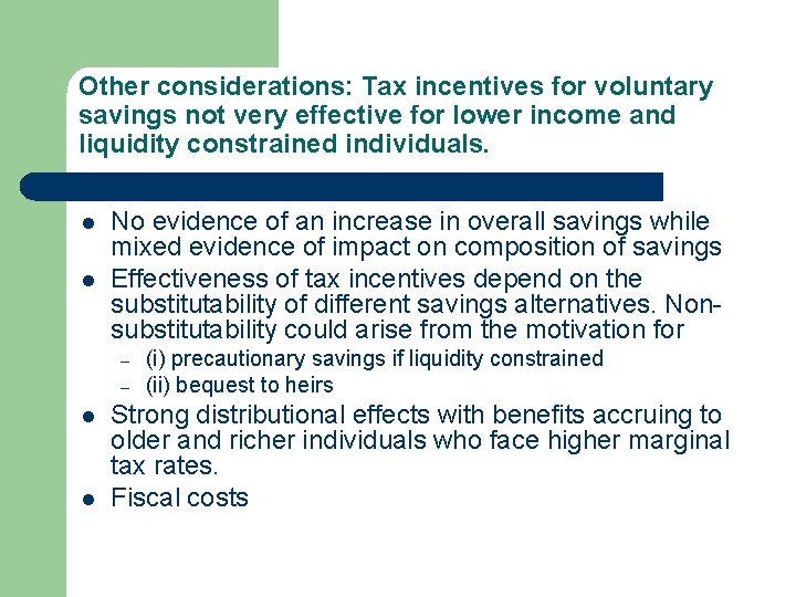 Other considerations: Tax incentives for voluntary savings not very effective for lower income and