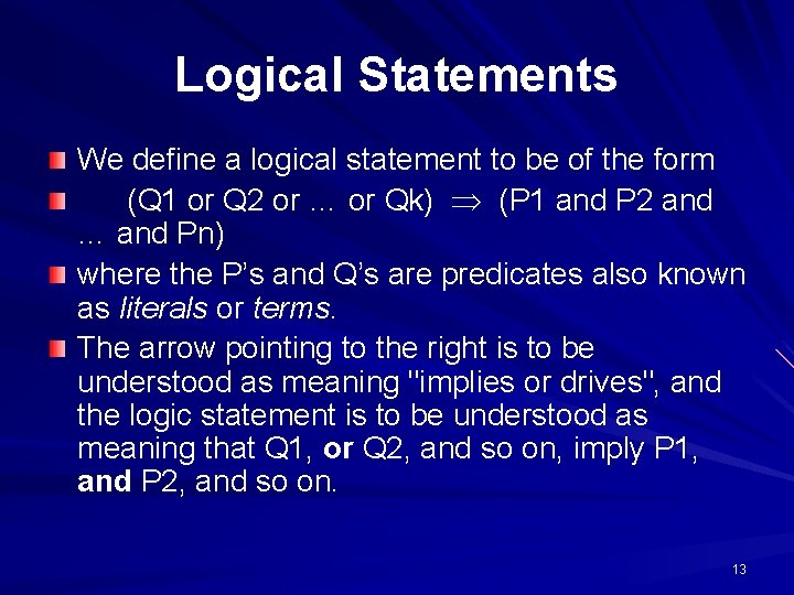 Logical Statements We define a logical statement to be of the form (Q 1