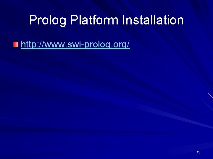 Prolog Platform Installation http: //www. swi-prolog. org/ 49 