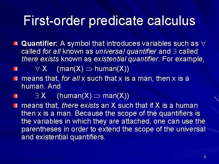 First-order predicate calculus Quantifier: A symbol that introduces variables such as called for all