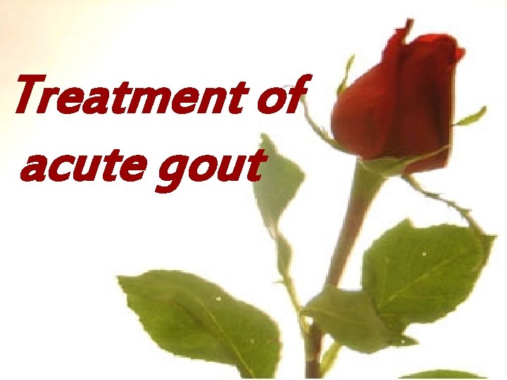 Treatment of acute gout 