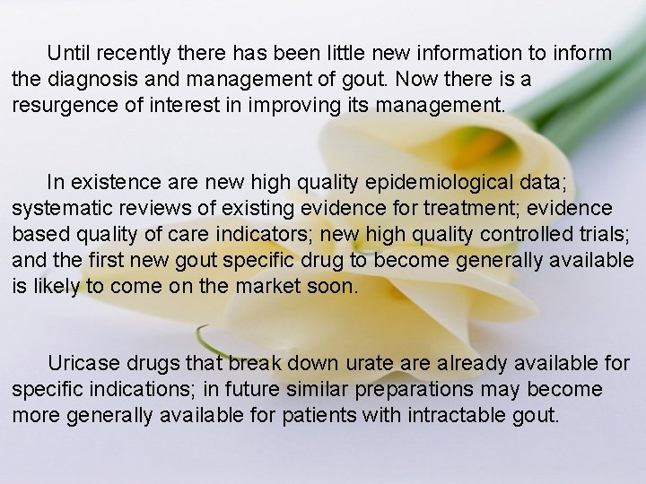 Until recently there has been little new information to inform the diagnosis and management