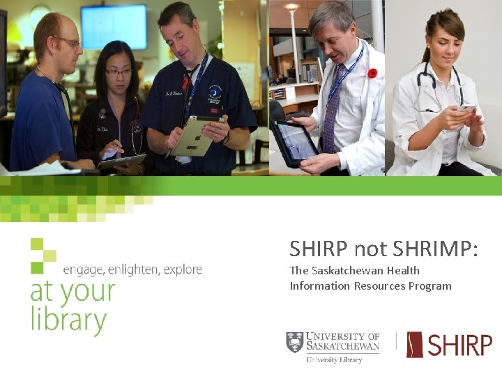 SHIRP not SHRIMP: The Saskatchewan Health Information Resources Program 