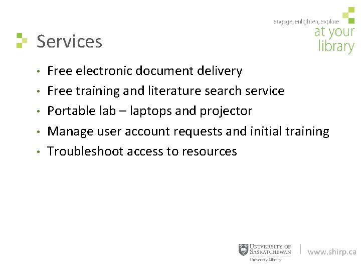 Services • • • Free electronic document delivery Free training and literature search service