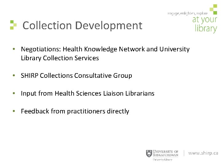 Collection Development • Negotiations: Health Knowledge Network and University Library Collection Services • SHIRP