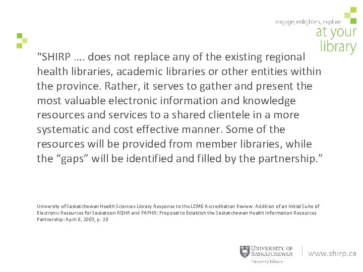 “SHIRP …. does not replace any of the existing regional health libraries, academic libraries