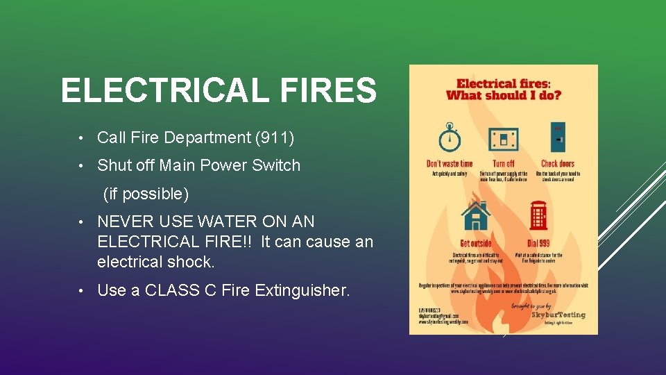 ELECTRICAL FIRES • Call Fire Department (911) • Shut off Main Power Switch (if