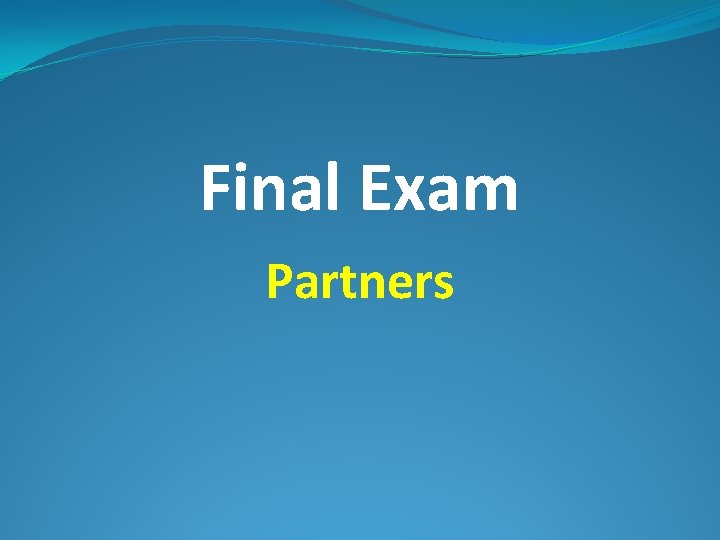Final Exam Partners 