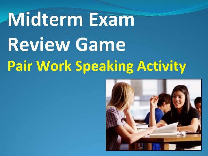 Midterm Exam Review Game Pair Work Speaking Activity 