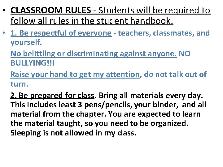  • CLASSROOM RULES - Students will be required to follow all rules in